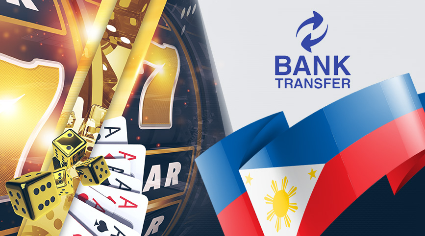 Mga Kalamangan at Kahinaan ng mga Bank Transfer Casino sa Pilipinas